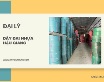 Đại lý dây đai nhựa Hậu Giang