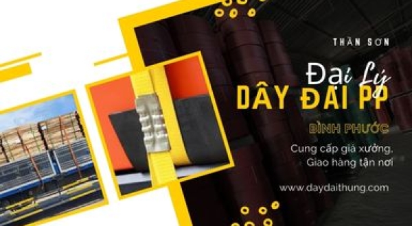 Đại lý dây đai nhựa Bình Phước