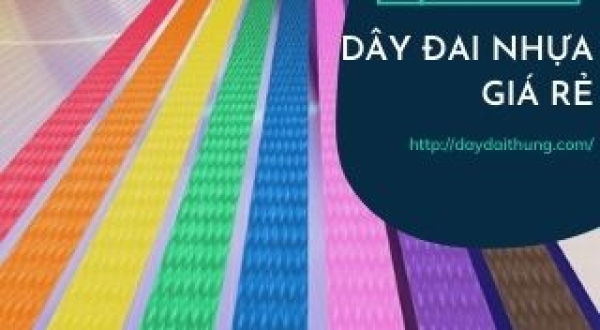 CUNG CẤP DÂY ĐAI NHỰA GIÁ RẺ